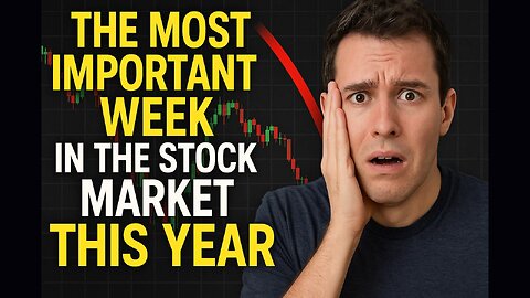 The Most Important Week in the Market THIS YEAR