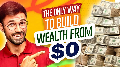 The Only Way To Build Wealth From $0 — The Easiest Way Revealed!