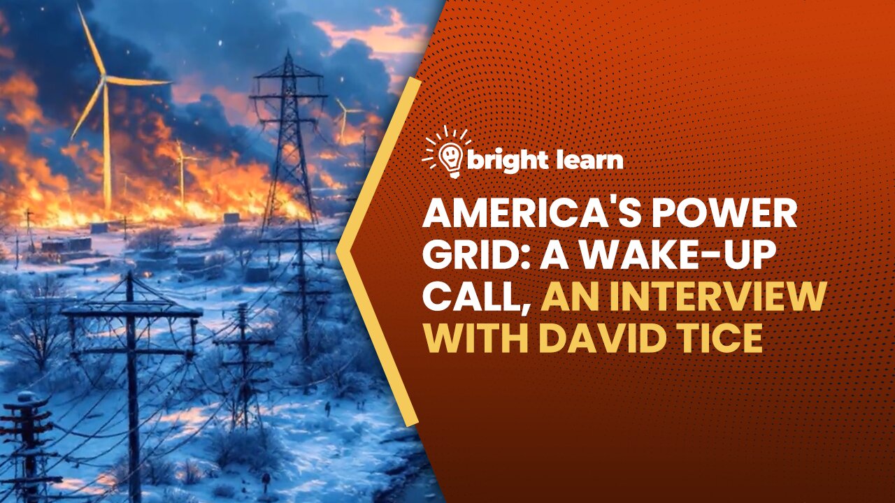 BrightLearn - America's Power Grid: A Wake-Up Call, an interview with David Tice
