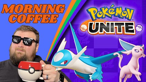 Morning Coffee & Pokemon Unite