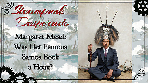 Margaret Mead – Was Her Samoa Book a Hoax?