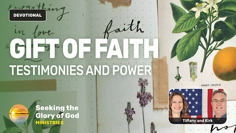 Gift of Faith with Testimonies & Power (GIFTS OF THE HOLY SPIRIT) - Tiffany Root & Kirk VandeGuchte