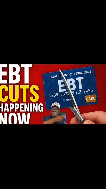 EBT CUTS ARE HAPPENING NOW! NO MORE FOOD STAMPS FOR THOSE WHO CAN GO TO WORK!