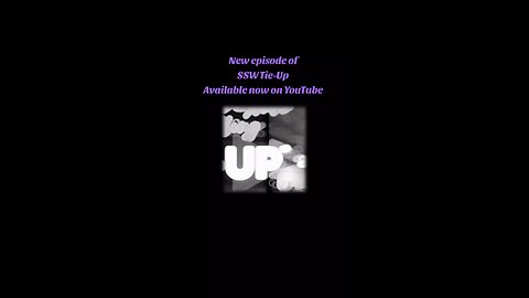New Episode of SSW Tie-Up Available now on YouTube