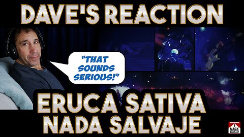 Dave's Reaction: Eruca Sativa — Nada Salvaje
