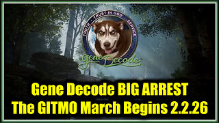Gene Decode BIG ARREST 2.2.26 - The GITMO March Begins