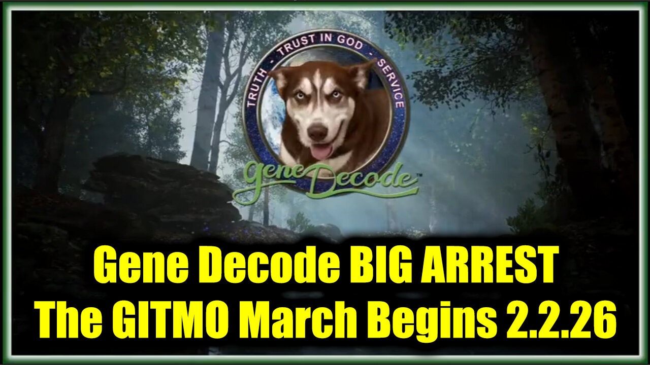 Gene Decode BIG ARREST 2.2.26 - The GITMO March Begins