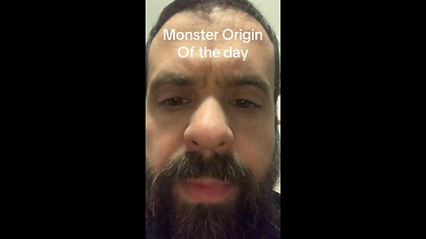 Origins of Monsters