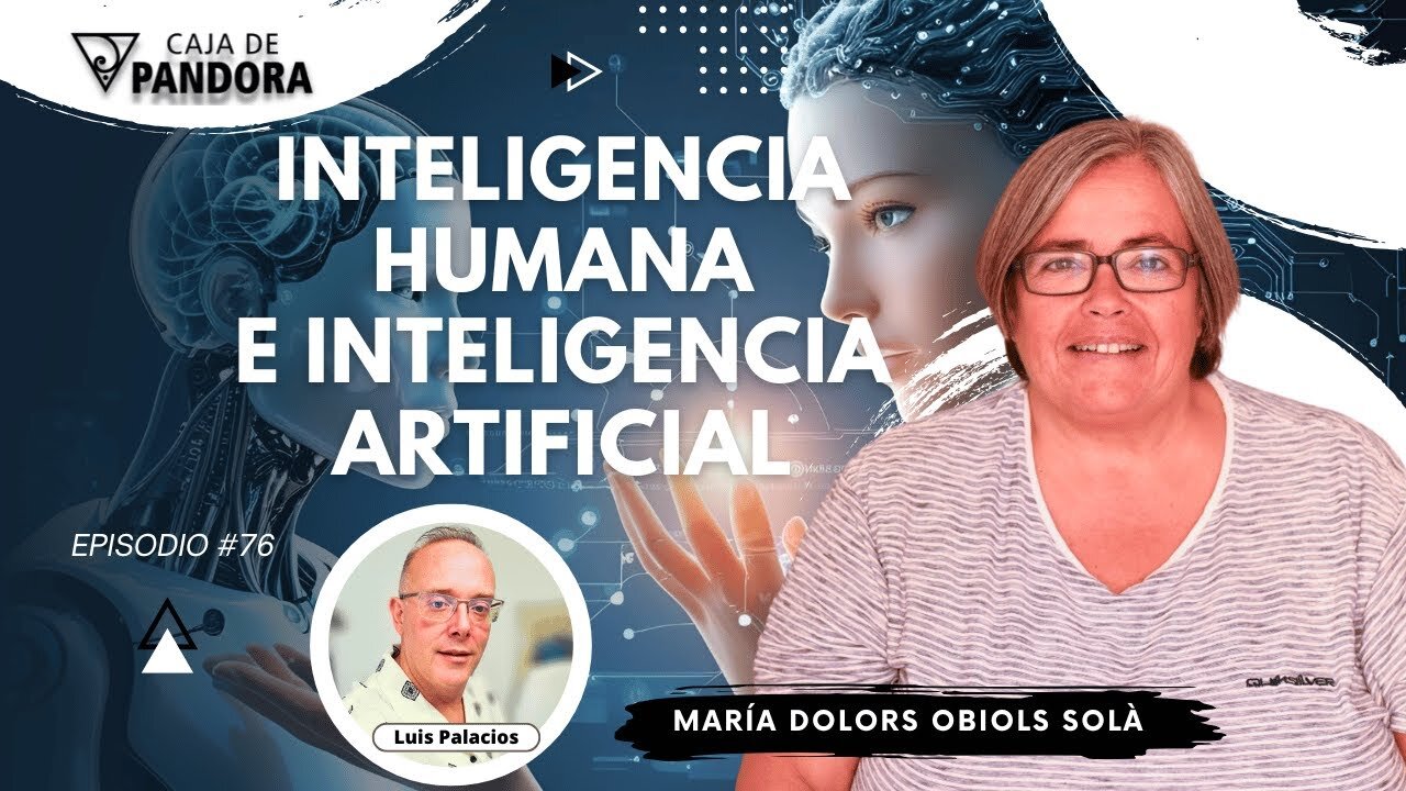 INTELIGENCIA HUMANA E INTELIGENCIA ARTIFICIAL con Dra. María Dolors Obiols