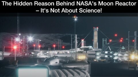 The Hidden Reason Behind NASA's Moon Reactor - It's Not About Science!