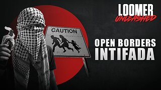 EP126: OPEN BORDERS INTIFADA