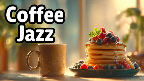 Coffee Jazz | Music for Your Perfect Morning