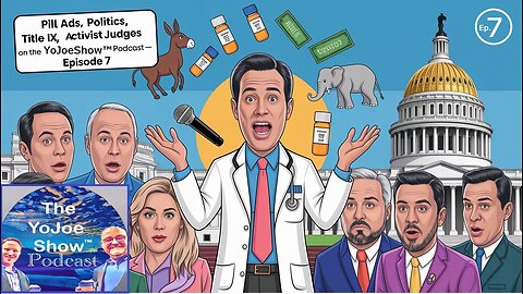 The YoJoeShow Podcast - E7: FDA, Pharma, SNAP, Doctors as Patients, Title IX, Golden Dome, Judges