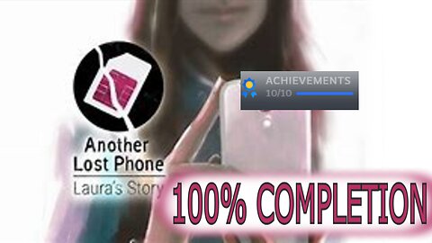 100% Completion of Another Lost Phone: Laura's Story