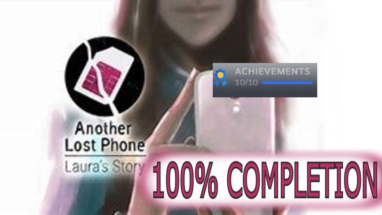 100% Completion of Another Lost Phone: Laura's Story