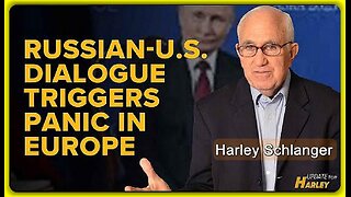 Russian-U.S. Dialogue Triggers Panic in Europe • Harley Schlanger (Schiller Institute) •🕞10.5 mins