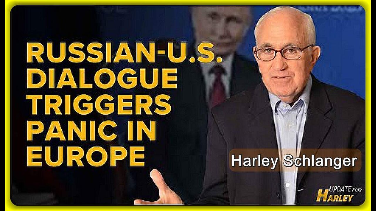 Russian-U.S. Dialogue Triggers Panic in Europe • Harley Schlanger (Schiller Institute) •🕞10.5 mins