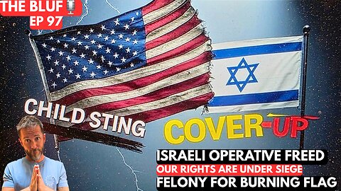 Israeli Operative Freed in US Pedo Sting—WTF America? BLUF 96