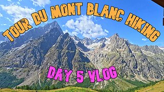 TOUR DU MONT BLANC HIKING | DAY 5 VLOG