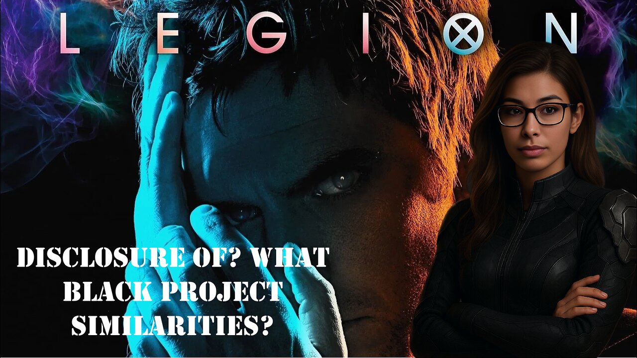 Kythera, what is the TV show Legion (2019) a disclosure of? What black project similarities?