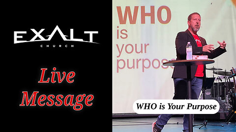 WHO is Your Purpose- Live Message