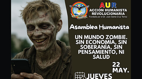 22-05-2025 UN MUNDO ZOMBIE. Sin economía, sin soberanía, sin pensamiento, ni salud