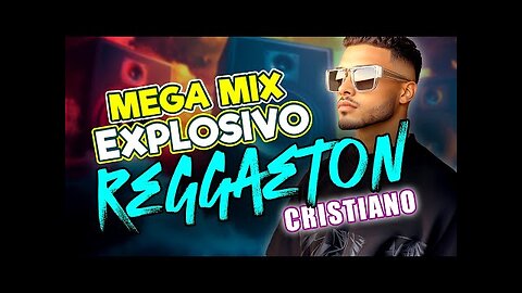 Reggaeton Cristiano Mix - Lo Mejor Exitos Mega Mix Explosivo Alabanza Musica Cristiana.