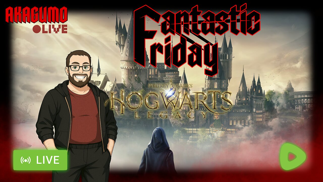 🕸 LIVE - AKAGUMO - FANTASTIC FRIDAY! #15 - HOGWARTS LEGACY DIRECT RTMP FLOPPED HARD!