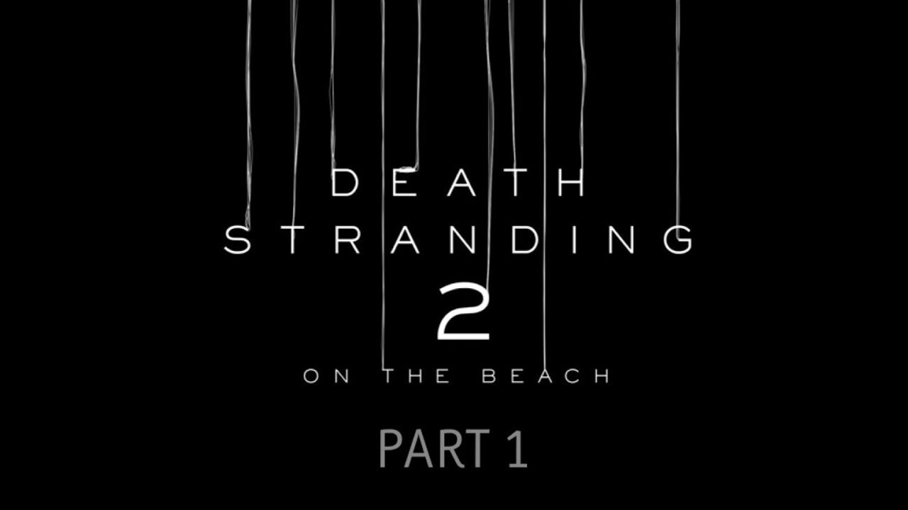 DEATH STRANDING 2: Intro