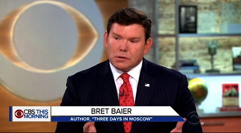 May 15, 2018 - Bret Baier Chats with CBS About His New Book 'Three Days in Moscow'