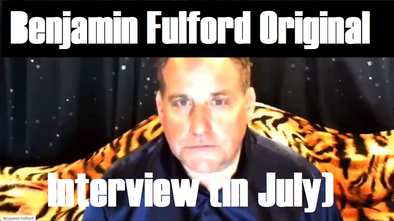 Benjamin Fulford Original Interview (in July) - I'm Exposing The Whole Damn Sh*t Storm!
