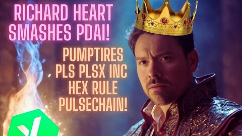 Richard Heart SMASHES PDai! PumpTires, PLS, PLSX, Inc, Hex Rule Pulsechain!