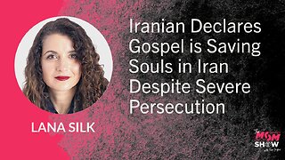Ep. 935 - Iranian Declares Gospel is Saving Souls in Iran Despite Severe Persecution - Lana Silk