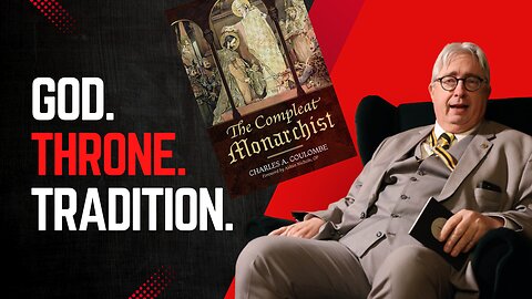 Monarchy Is Not Dead – Charles Coulombe on Christian Kingship