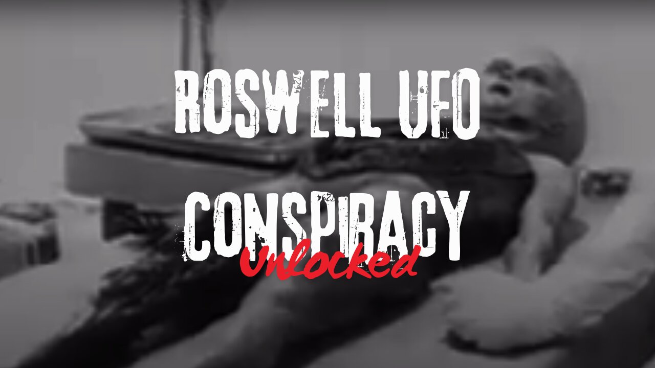Roswell UFO Conspiracy - Unlocked