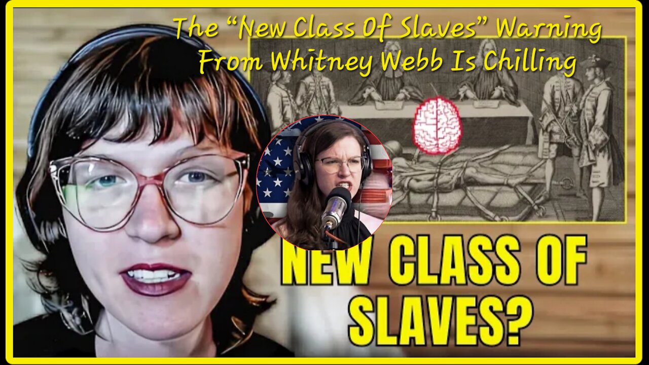 The “New Class Of Slaves” Warning From Whitney Webb Is Chilling