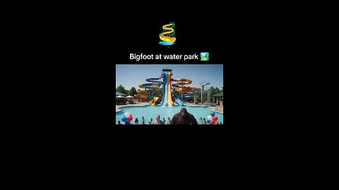 Bigfoot at water park