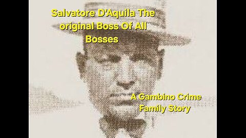 Salvatore D'Aquila The Original Boss Of All Bosses (A Gambino Crime Story)