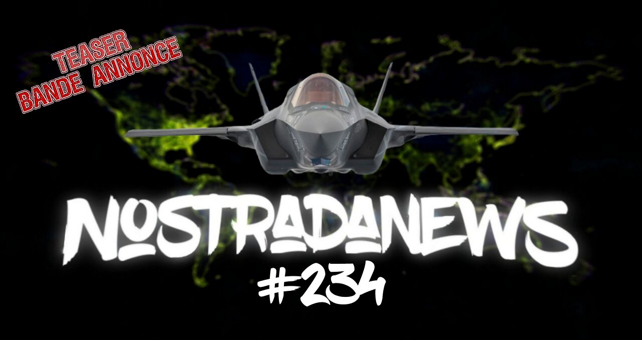 Teaser NostradaNews #234 Live Dimanche 19h
