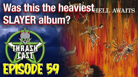 Thrashcast Episode 59: Slayer's Hell Awaits album