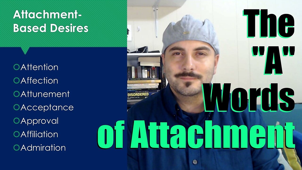 The "A" Words for Attachment-Based Needs (Going beyond Arousal Templates)