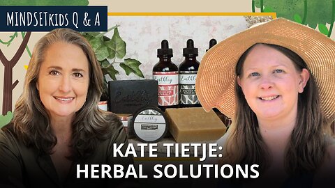 Kate Tietje - Herbal Solutions and the Future of Family Wellness