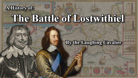 A History of: The Battle of Lostwithiel (1644)