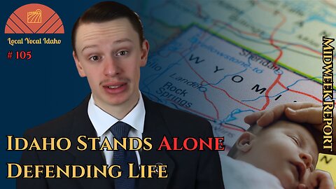 Wyoming Legalizes Abortion: Idaho's Last Stand? | Ep 105