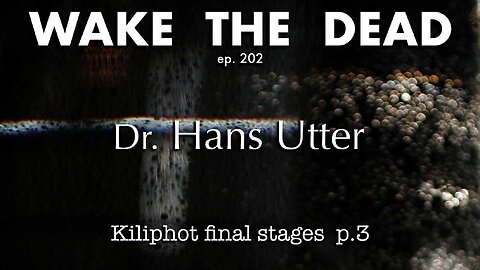WTD ep.202 Hans Utter 'Kiliphot final stages p.3'