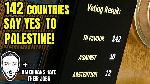 LIVE: 142 Countries Vote For State of Palestine / More Americans In Jobs They Hate / & More