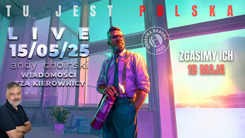 🔴15/05/25 LIVE | Andy Choinski | WIADOMOŚCI ZZA KIEROWNICY