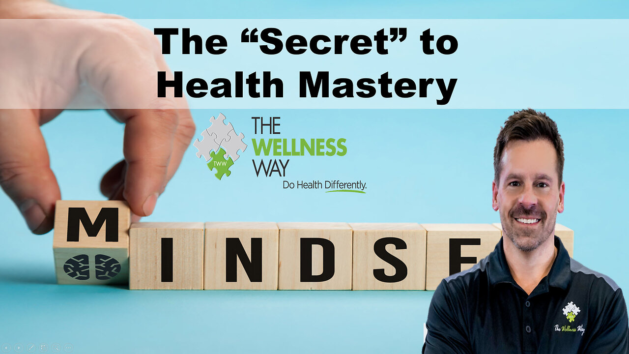 The "Secret" to Health Mastery - Mindset