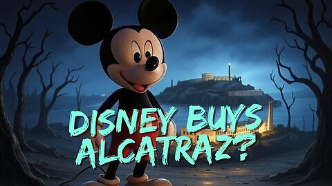 From Inmates To Imagineers? The Disney Alcatraz Rumor