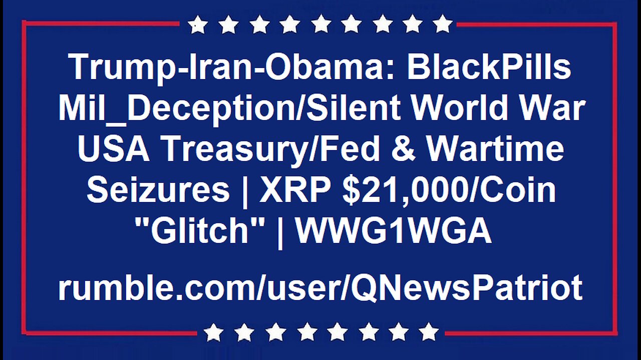 Trump: BlackPills/Mil_Deception/Silent WW, USTreasury & Wartime Seizures
